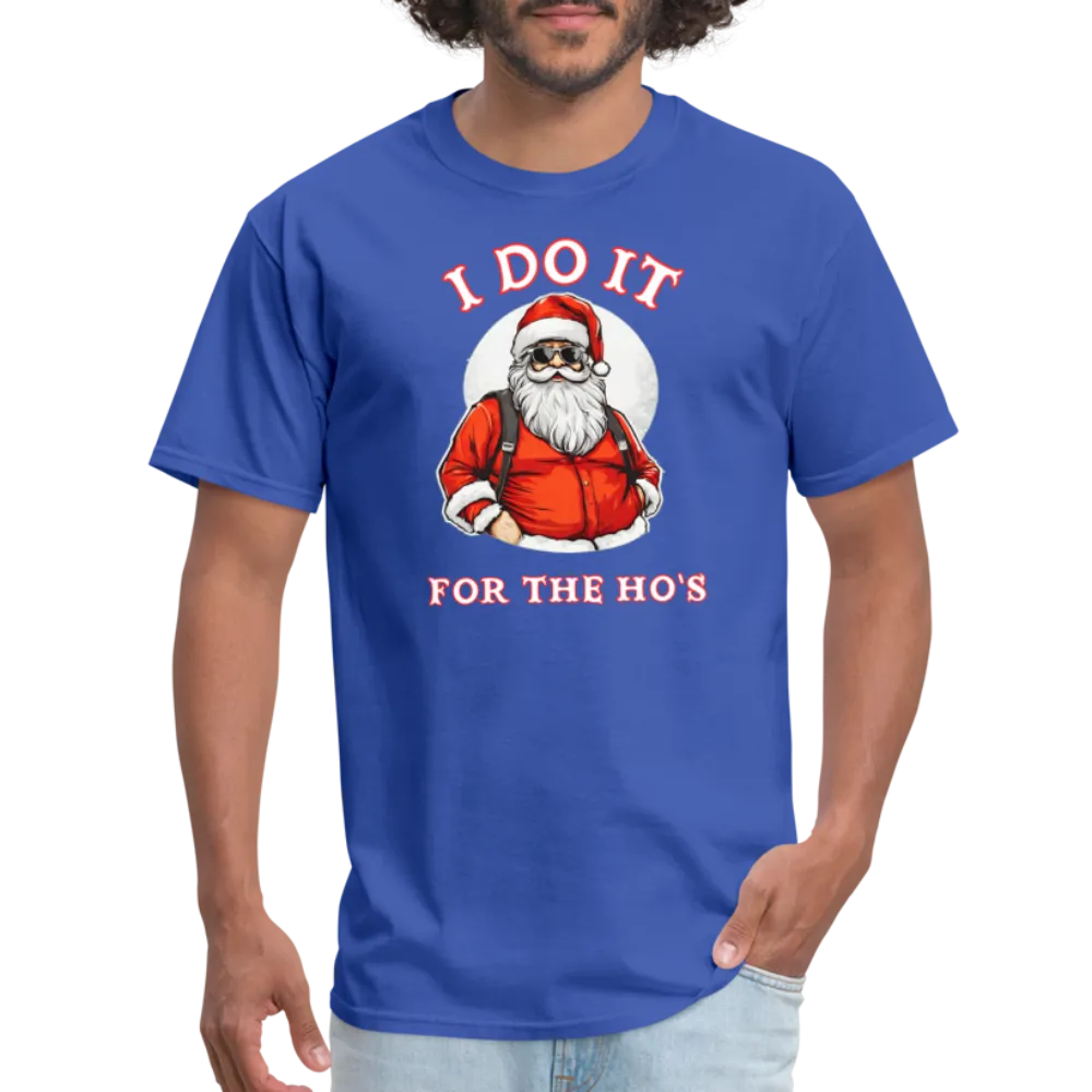 Santa - I Do It for the Ho's T-Shirt