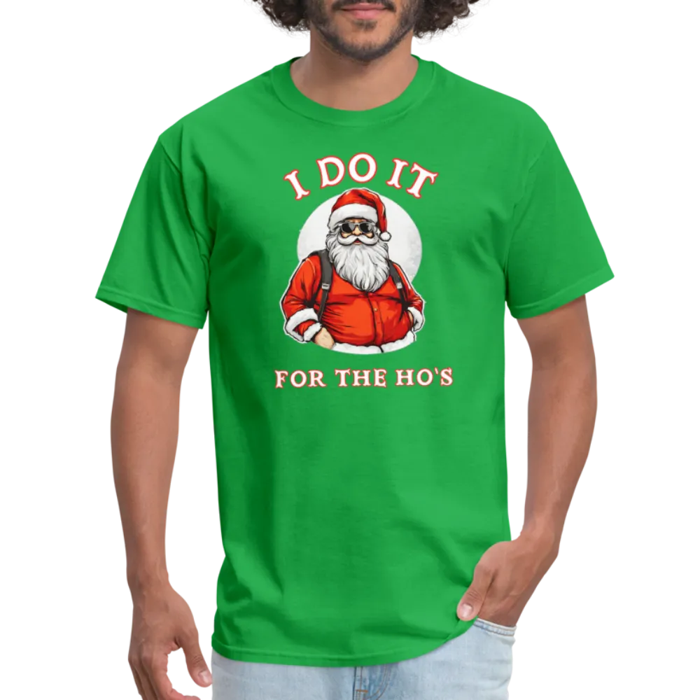 Santa - I Do It for the Ho's T-Shirt