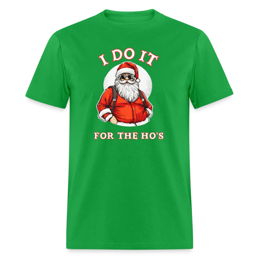 Santa - I Do It for the Ho's T-Shirt