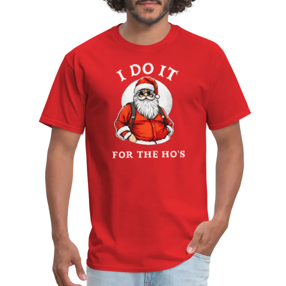 Santa - I Do It for the Ho's T-Shirt
