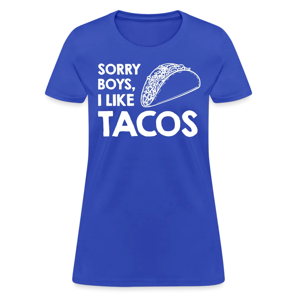 Sorry Boys I Like Tacos T-Shirt