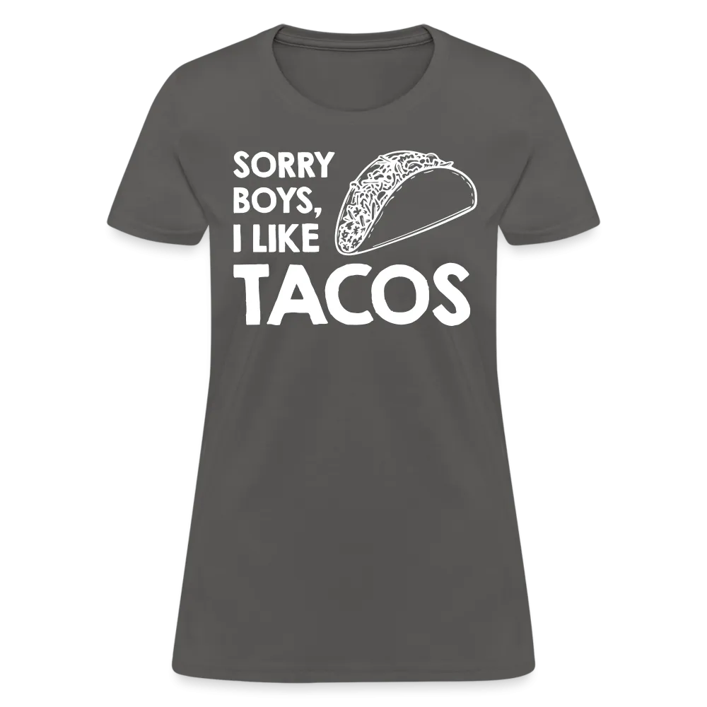 Sorry Boys I Like Tacos T-Shirt