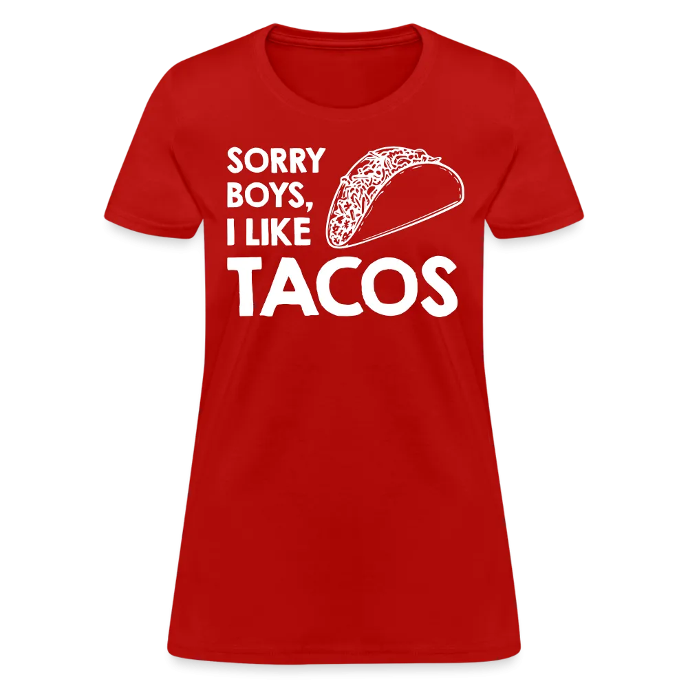Sorry Boys I Like Tacos T-Shirt