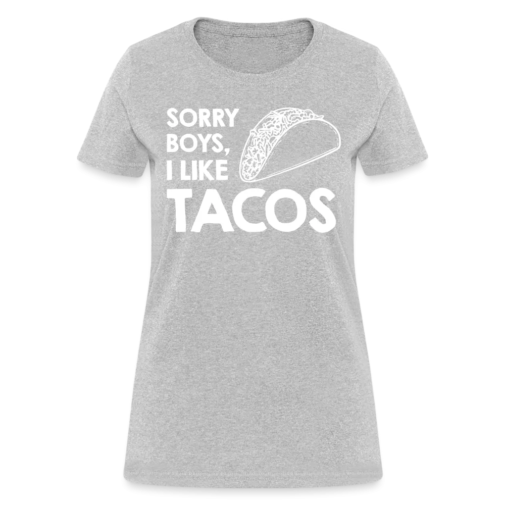 Sorry Boys I Like Tacos T-Shirt