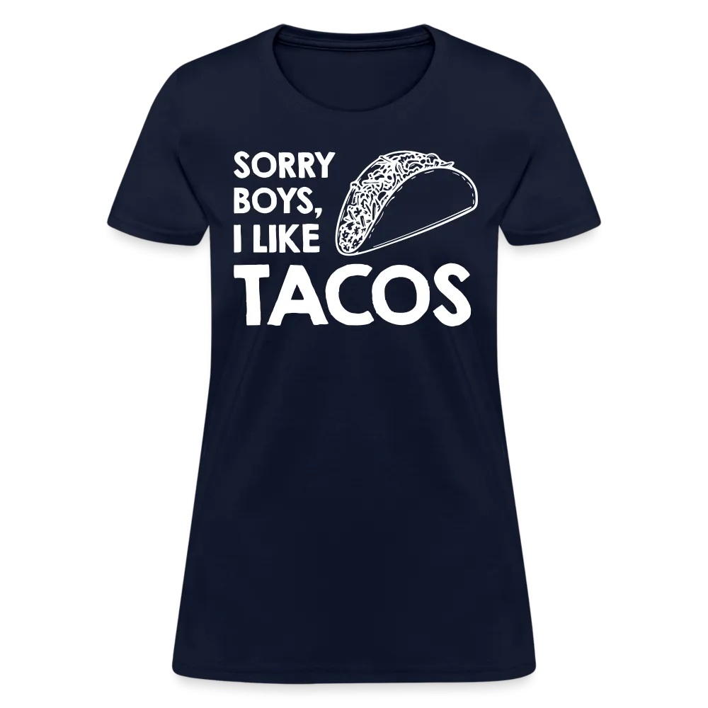 Sorry Boys I Like Tacos T-Shirt