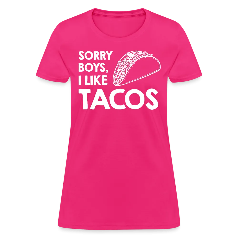 Sorry Boys I Like Tacos T-Shirt