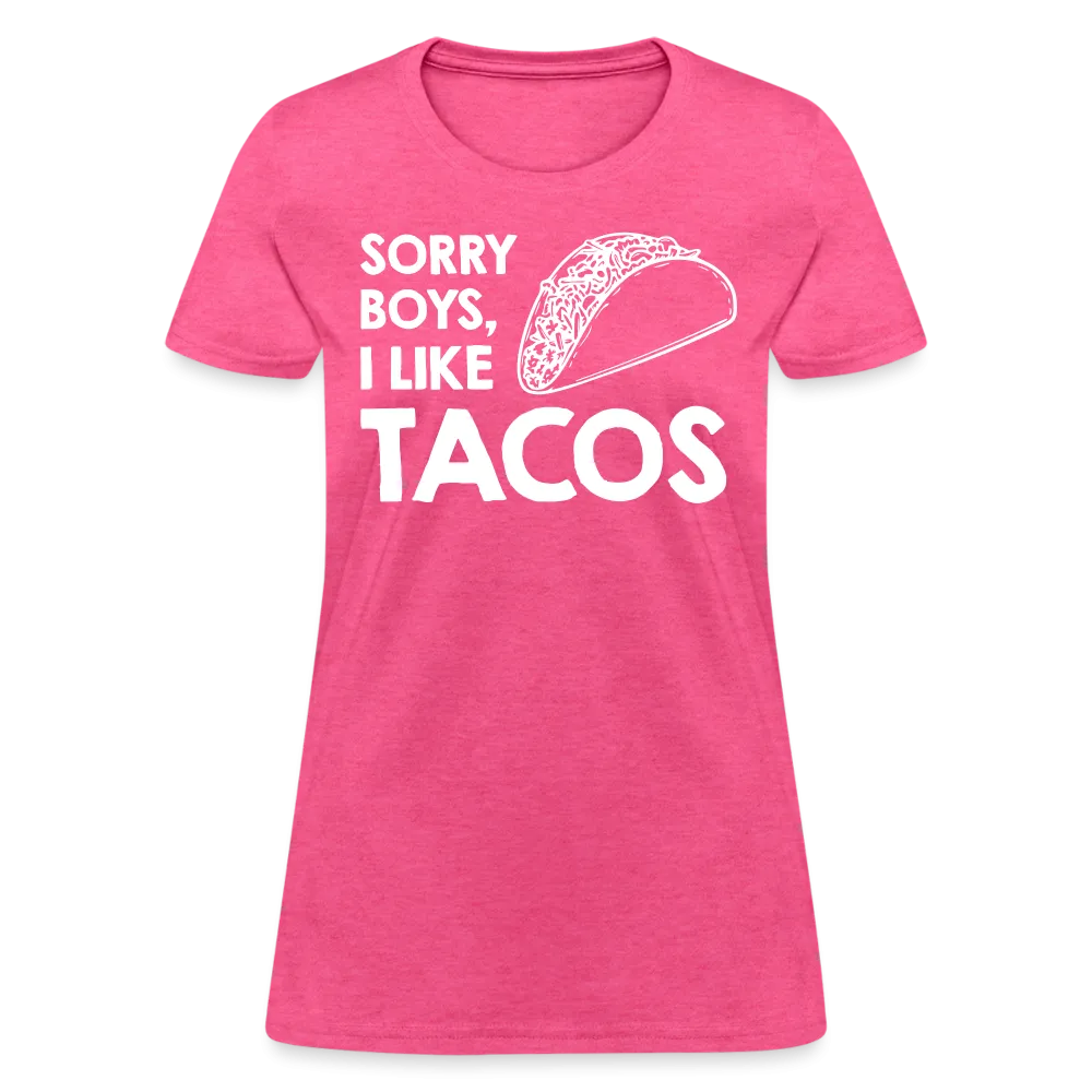 Sorry Boys I Like Tacos T-Shirt