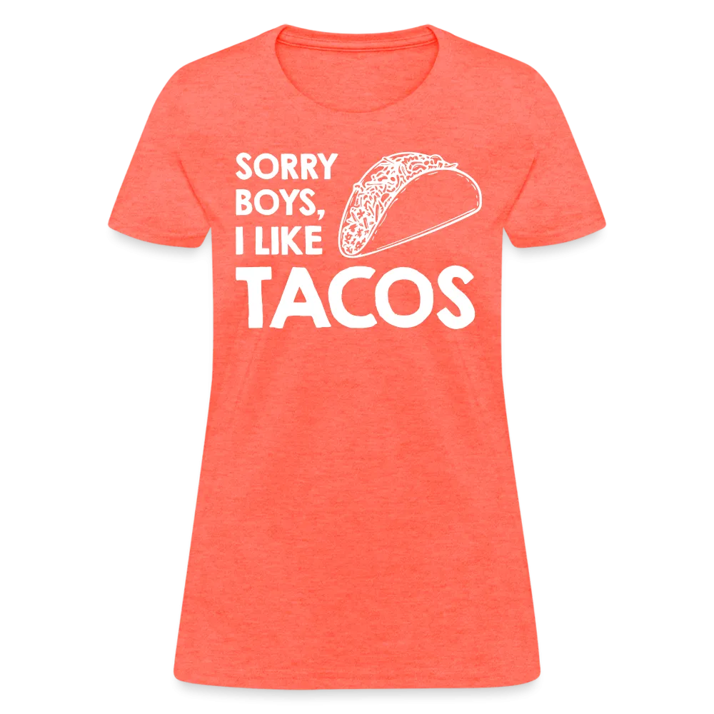 Sorry Boys I Like Tacos T-Shirt