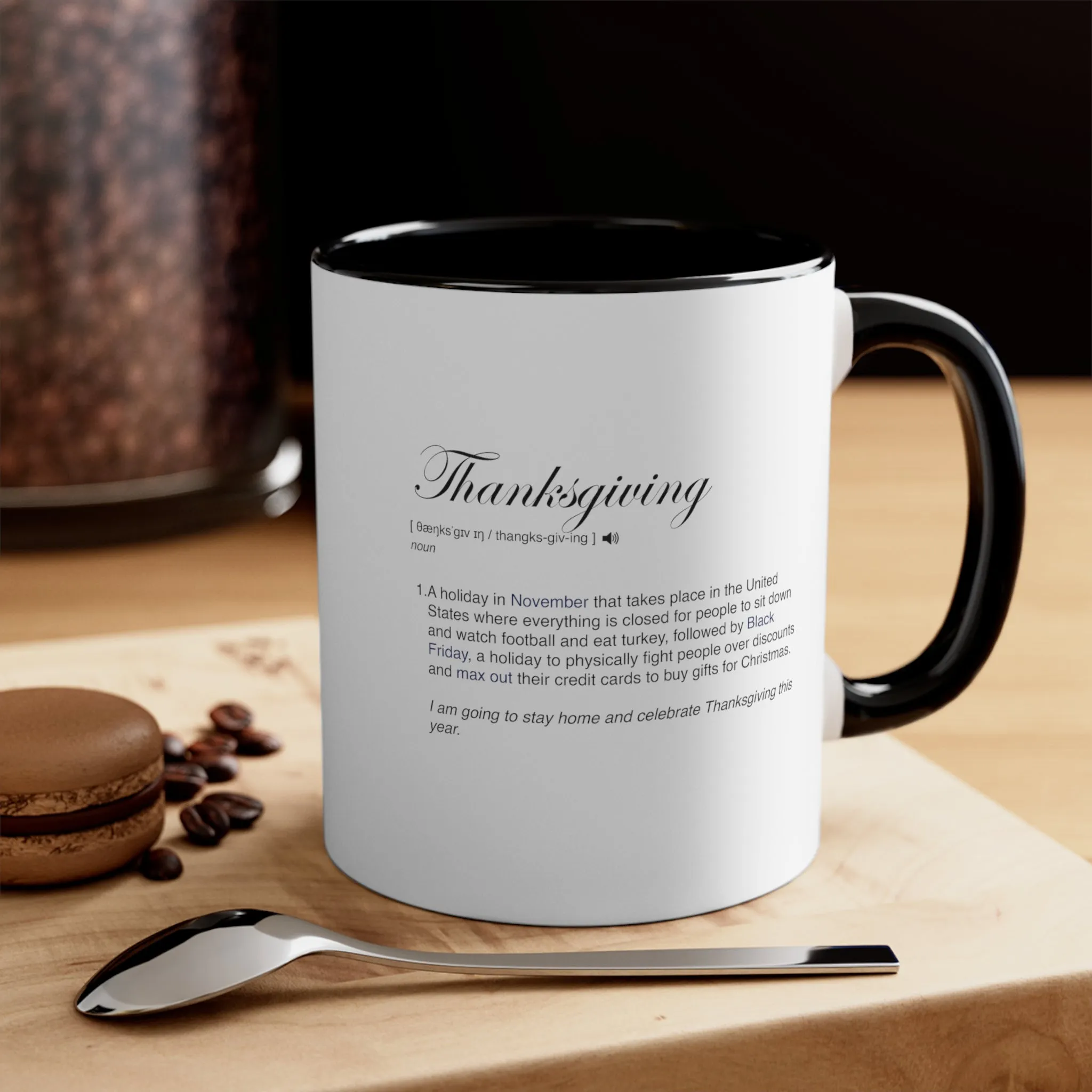 Thanksgiving Funny Definition Coffee Mug, 11oz Humor Humour Christmas Birthday Valentine's Day Gift Cup Gift For Him Gift For Her
