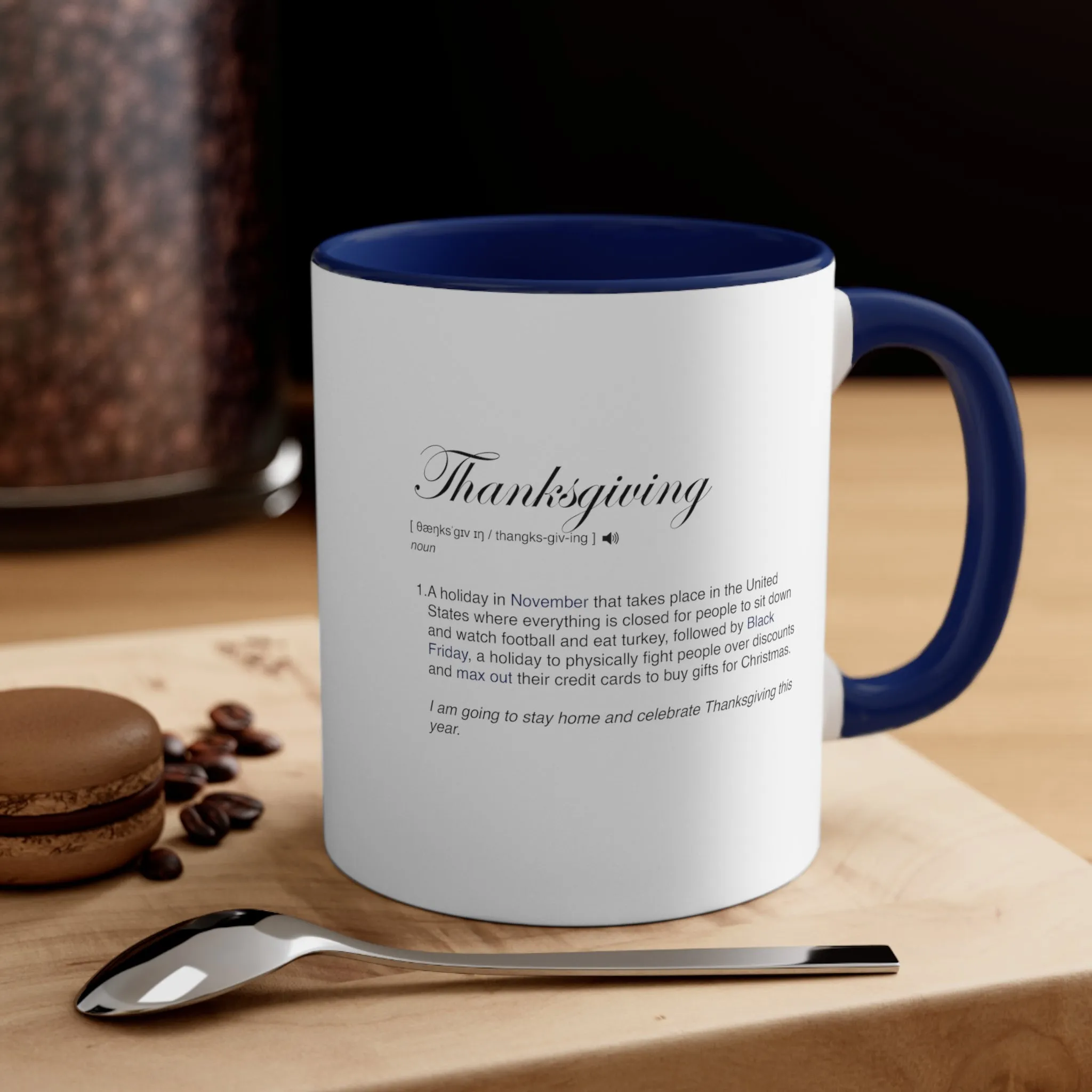 Thanksgiving Funny Definition Coffee Mug, 11oz Humor Humour Christmas Birthday Valentine's Day Gift Cup Gift For Him Gift For Her