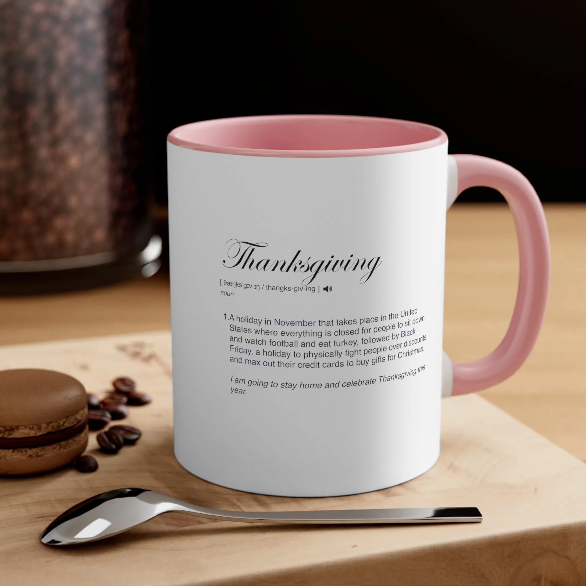 Thanksgiving Funny Definition Coffee Mug, 11oz Humor Humour Christmas Birthday Valentine's Day Gift Cup Gift For Him Gift For Her