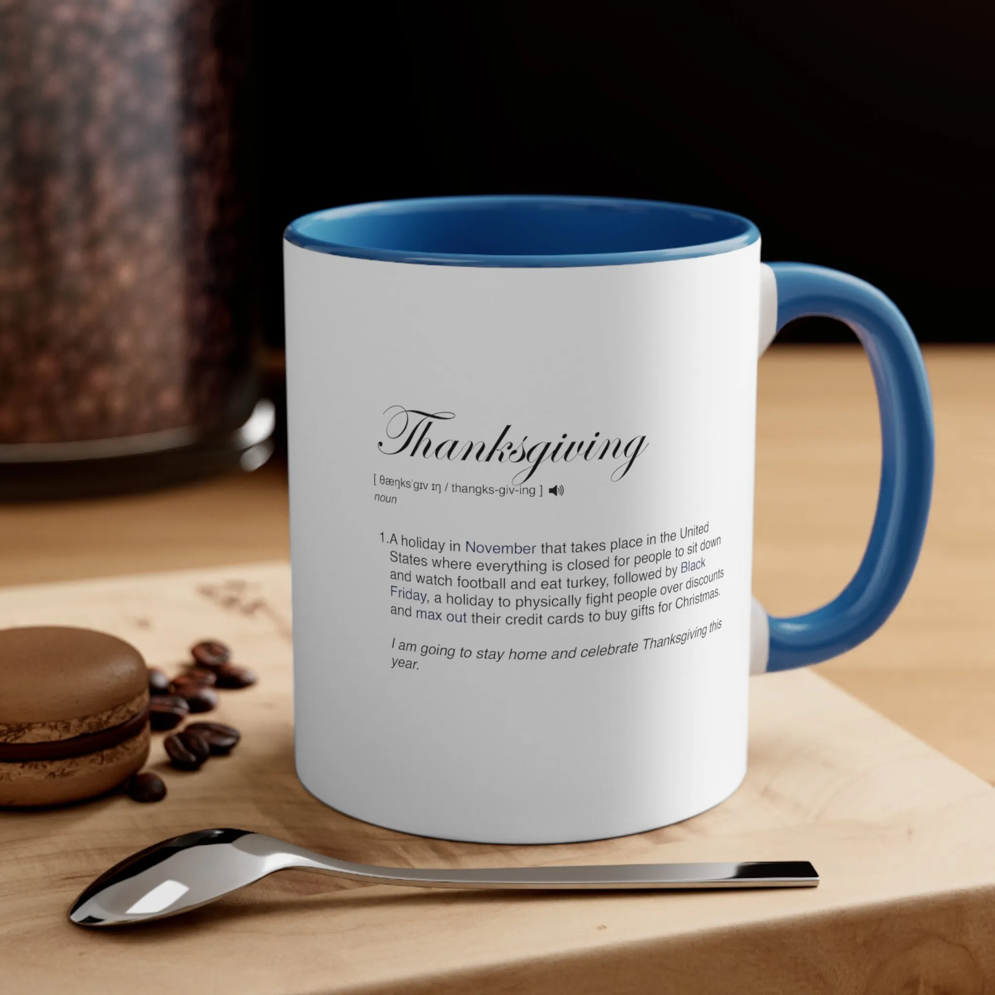 Thanksgiving Funny Definition Coffee Mug, 11oz Humor Humour Christmas Birthday Valentine's Day Gift Cup Gift For Him Gift For Her